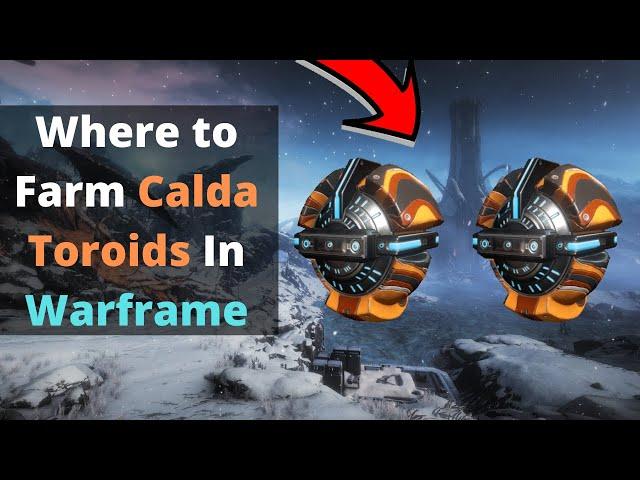 Where to Farm Calda Toroids in Warframe.