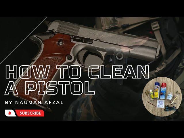 How to Clean a Pistol | Simple and Easy Tutorial for Beginners to Experts | How to Clean Pistol 101
