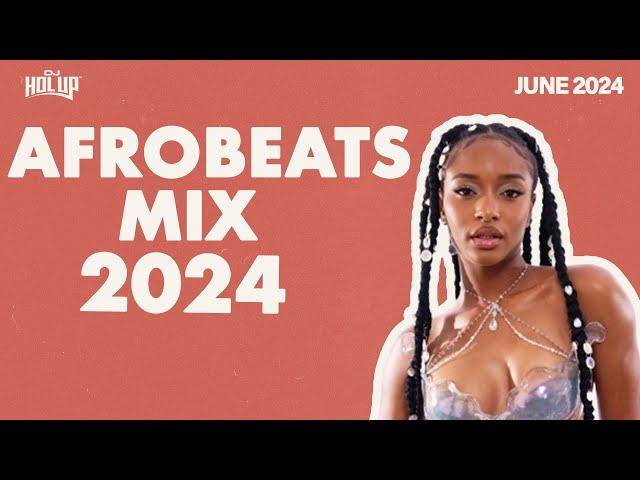 Afrobeats Mix June 2024 | Best of Afrobeats June 2024