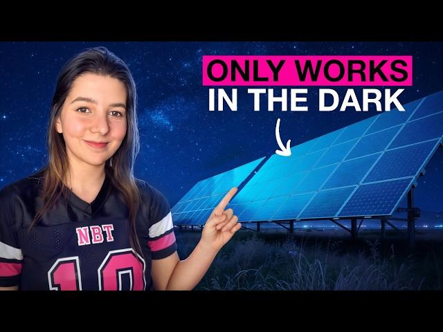 Solar Panels that only work in the DARK!