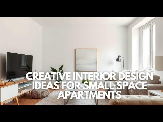 Maximizing Style and Functionality: Creative Interior Design Ideas for Small Space Apartments