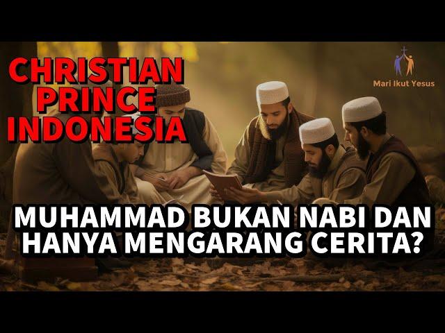 CHRISTIAN PRINCE INDONESIA / Seorang Muslim berkata "Kematian Muhammad lebih buruk dari pada Yesus!"