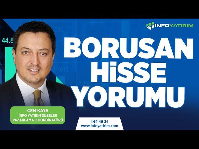 Cem Kaya'dan BORUSAN Hisse Yorumu "8 Eylül 2023 Tarihli Yayından" | İnfo Yatırım