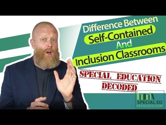 Difference Between Self-Contained And Inclusion Classrooms | Special Education Decoded