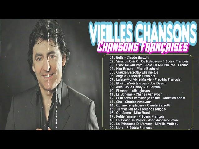 Vieilles Chansons - Nostalgique Meilleures Chanson Des Annees 70 Et 80! - Claude Barzotti