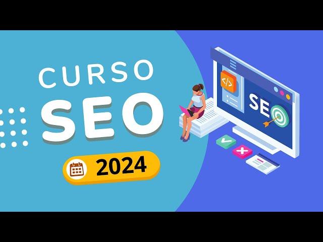 Curso de SEO 2024 - Gratis y Desde Cero