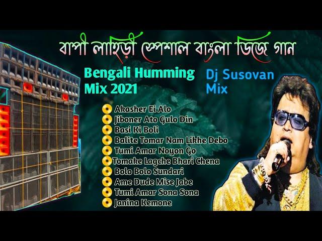 Bapi Lahiri Special Romantic Bengali Humming Mix 2021 || Dj Susovan Mix