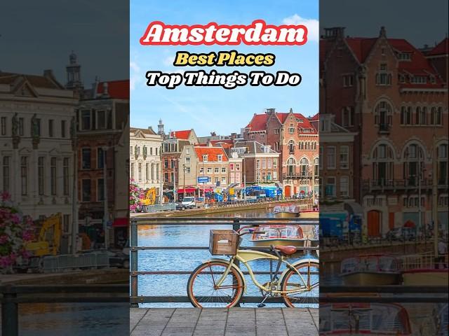 Amsterdam Best Places | Top Things To Do #shorts #amsterdam #netherlands #bestplaces #topthingstodo