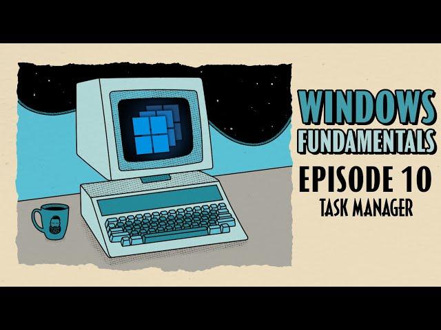 How to use Task Manager as a Windows admin // Windows Fundamentals // EP 10