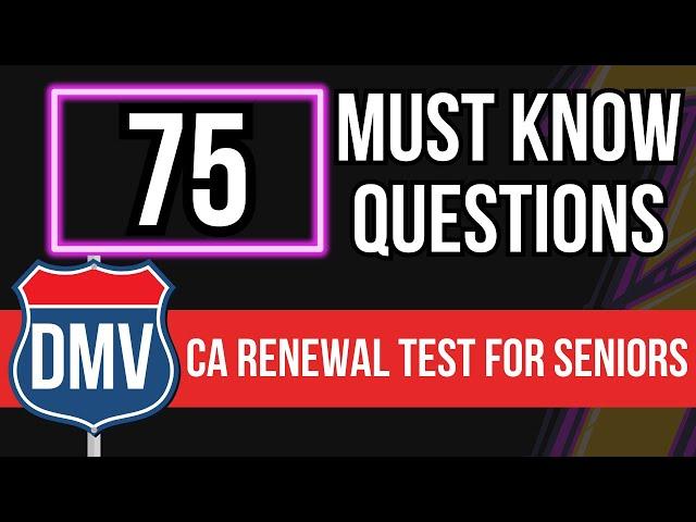 California DMV Renewal Test for Seniors 2024 (75 Must Know Questions)