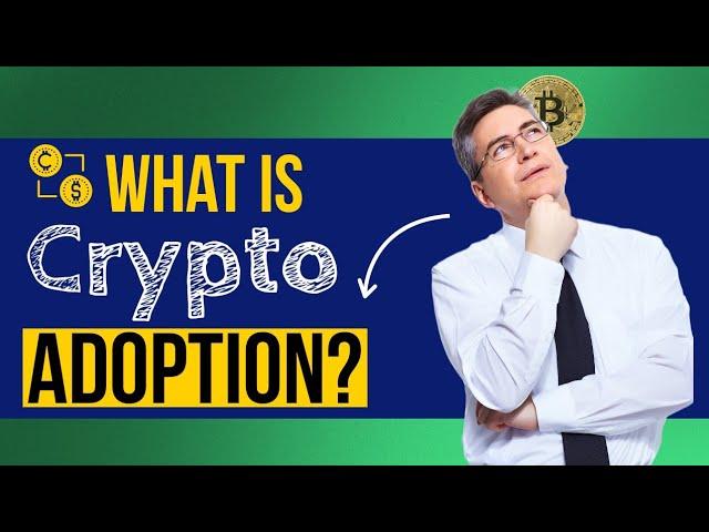 What is Crypto Adoption?