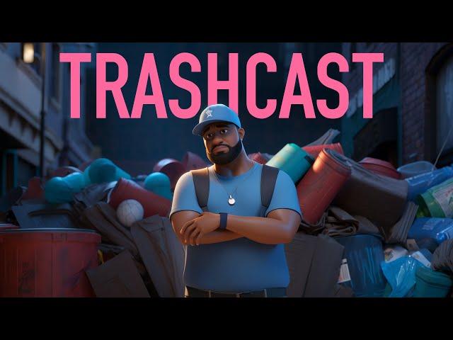 It Be Like That Sometime.  TRASHCAST Open Chat.