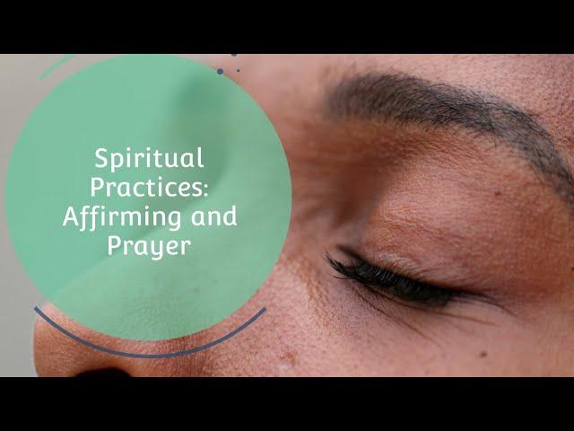 Affirmations and Prayer as Spiritual Practices