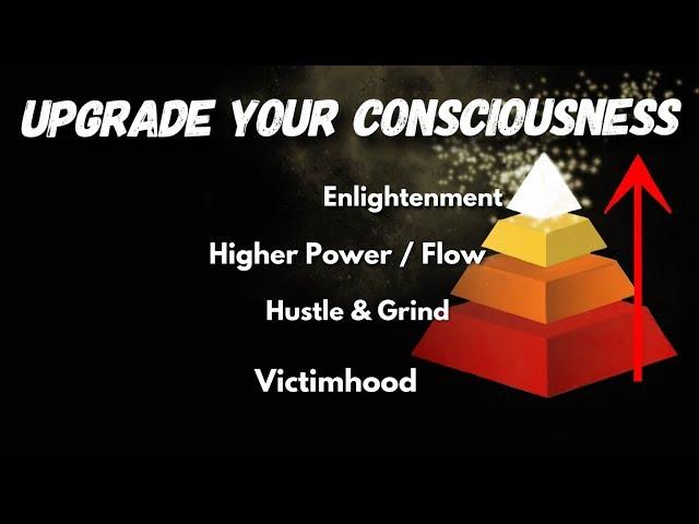 4 Levels of Consciousness & How To Move Up