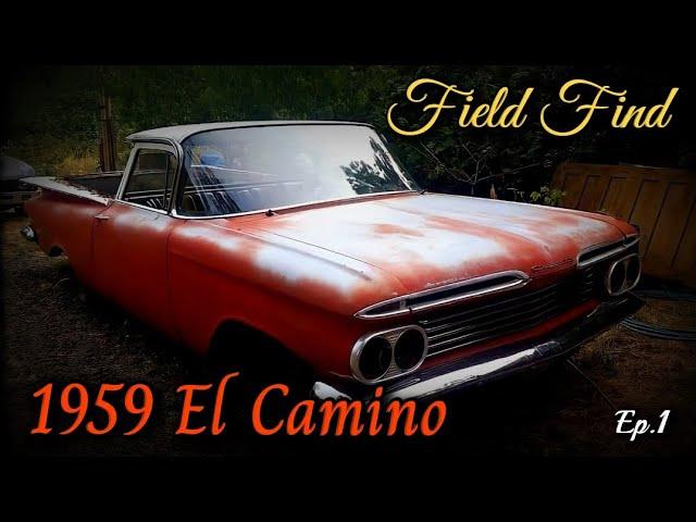 Field Find 1959 Chevy El Camino! It's Rusty But Complete! New Project on the Channel! Ep.1 Let's Go!