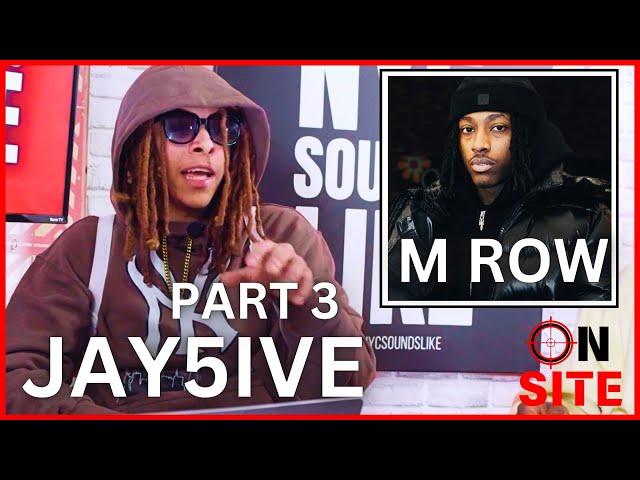 Jay5ive Explains Being Cool With His Opp M Row | On Site (Part 3)