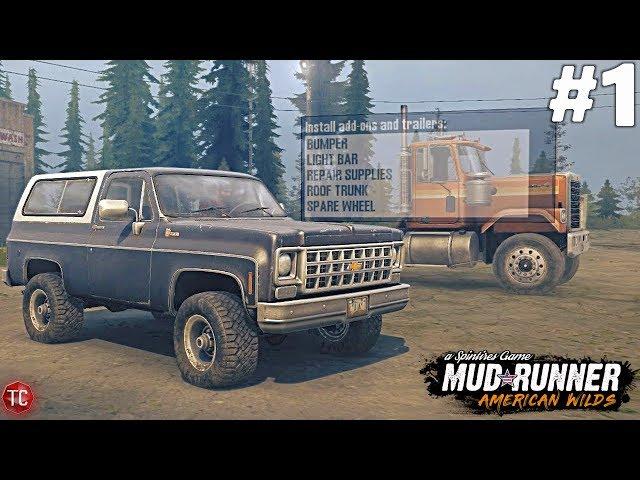 SpinTires MudRunner: AMERICAN WILDS! Let's Play, Part 1: K5 Blazer Exploring!