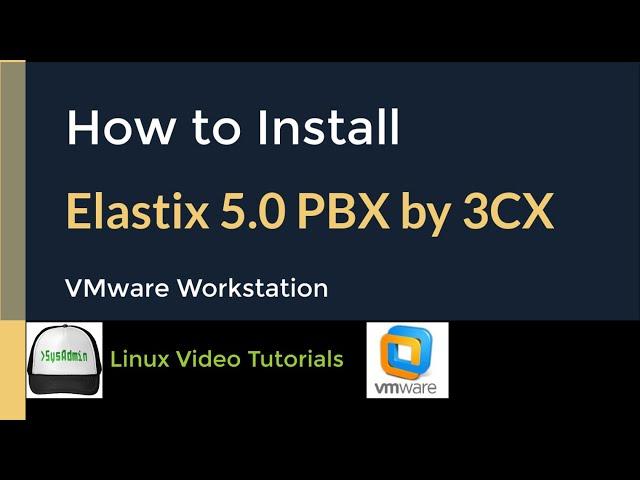 How to Install Elastix 5.0 PBX by 3CX + VMware Tools + Quick Look on VMware Workstation