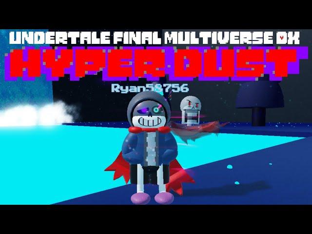 Hyper Dust Sans showcase [Undertale Final Multiverse DX]