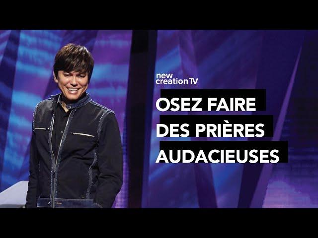 Osez faire des prières audacieuses | Joseph Prince | New Creation TV Français