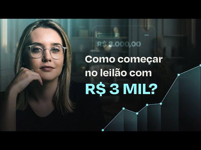 COMO COMEÇAR NO LEILÃO COM 3 MIL REAIS?