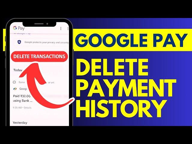 Delete Google Pay Payment History - Remove GPay Transaction History in Just 2 mins!!!