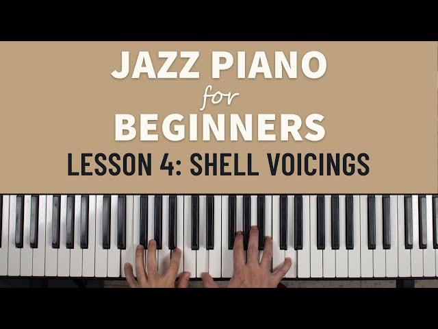 Jazz Piano for Beginners: Shell Voicings (Lesson 4)