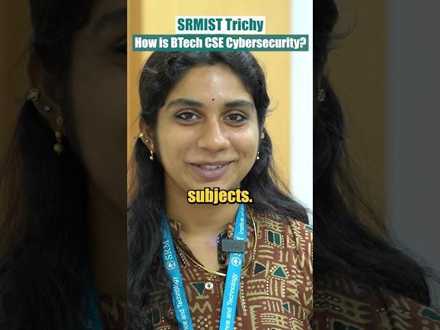 How is B.Tech Cyber Security Course at SRMIST Trichy? #shorts