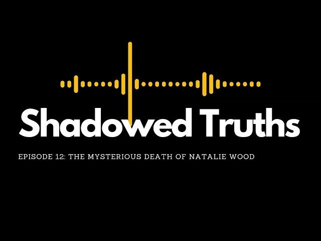 EPISODE 12 The Mysterious Death of Natalie Wood