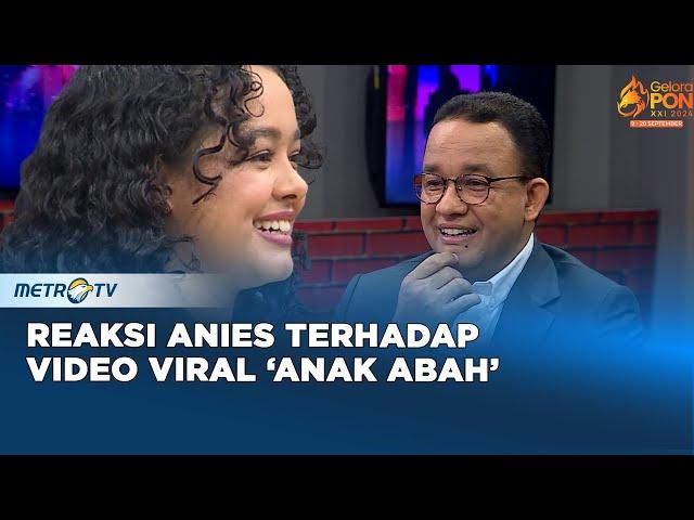 Reaksi Anies Terhadap Video 'Anak Abah' Dari Putrinya #QnA