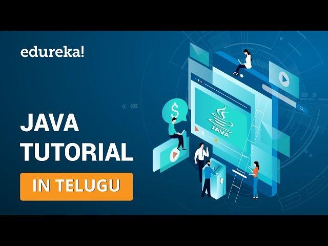 Java Tutorial for Beginners in Telugu | Java in Telugu | Java Certification Training | Edureka