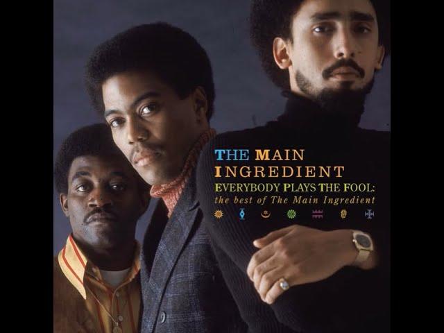 The Main Ingredient...Everybody Plays The Fool...Extended Mix...