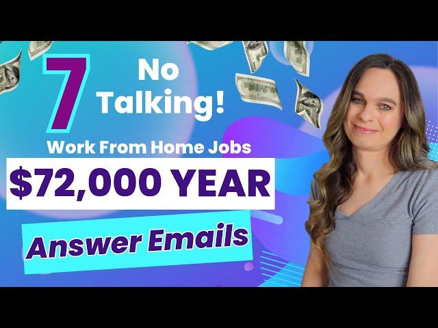 7 NO PHONES Remote Work From Home Jobs With No Degree Needed | Make $72,000 Year | Answer Emails