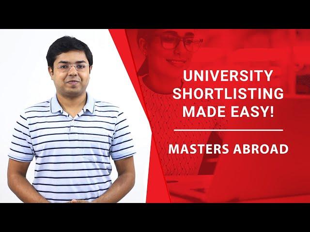 How to Shortlist Universities for MS Abroad Stepwise | University Shortlisting Decoded For You