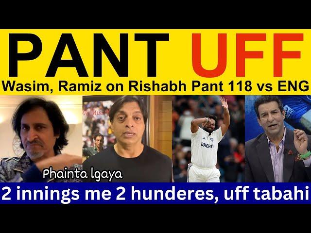 Wasim Akram latest on Rishabh Pant 118 IND vs ENG | Pakistani Reaction, Ramiz Speaks, Shoaib Akhtar