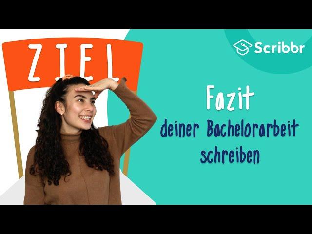 Fazit schreiben – der perfekte Abschluss deiner Bachelorarbeit | Scribbr 