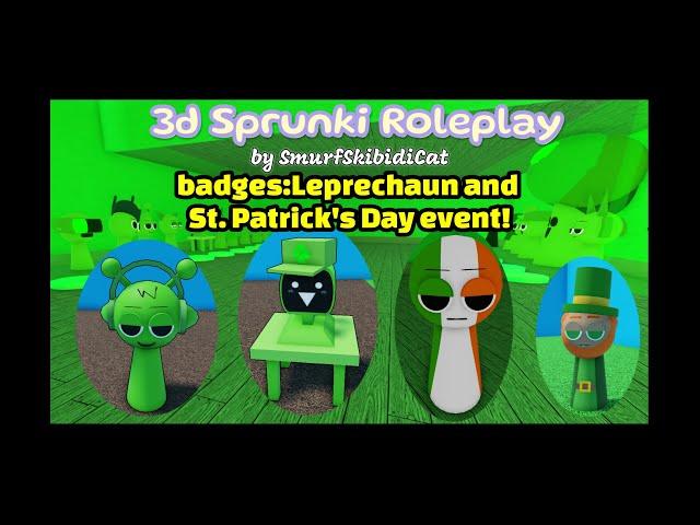 Roblox"3d Sprunki Roleplay"BADGES:Leprechaun +St. Patrick's Day event (LIMITED)