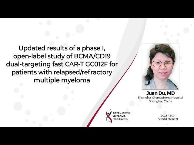 Updated results of BCMA/CD19 dual-targeting fast CAR-T GC012F dual-targeting CAR-T in RRMM