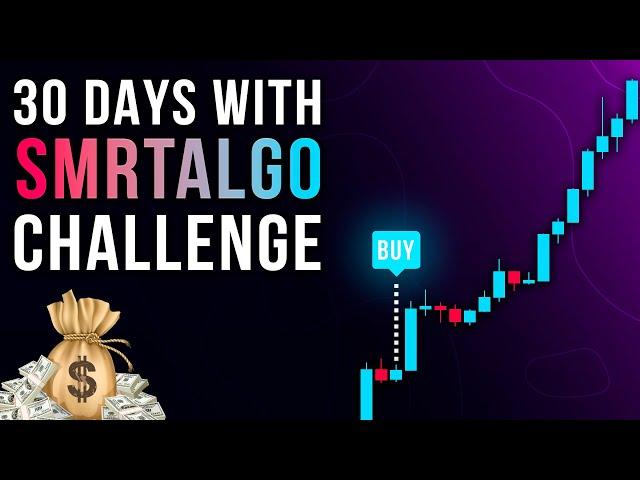 30 Days Trading with SMRT Algo: The Results Will SHOCK You!