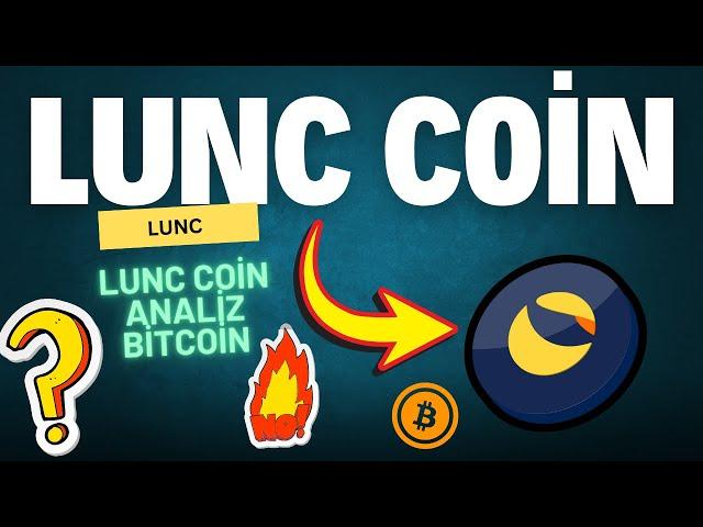 LUNA COİN LUNC SON DAKİKA ANALİZ KRİTİK ACIKLAMA LUNC #lunc #luna #bicity #bitcoin