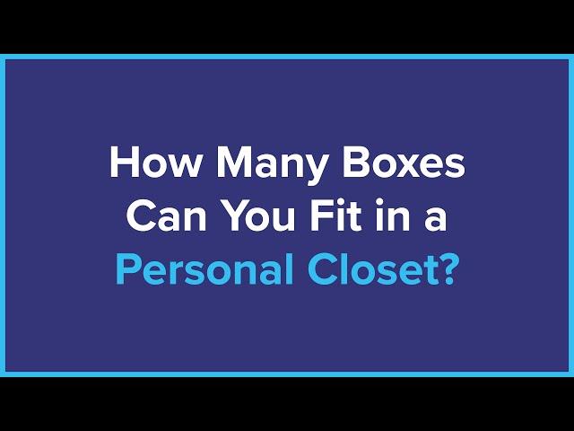 How Many Boxes Can You Fit in a Personal Closet? - Manhattan Mini Storage