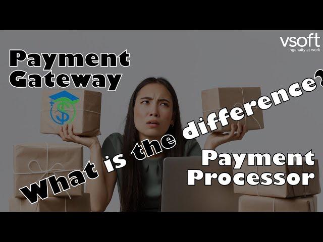 What is the difference between a payment gateway and a payment processor?