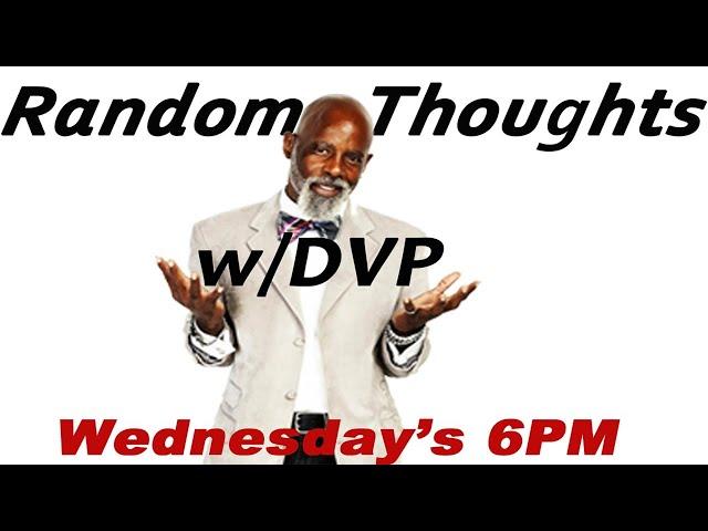 Random Thoughts with DVP