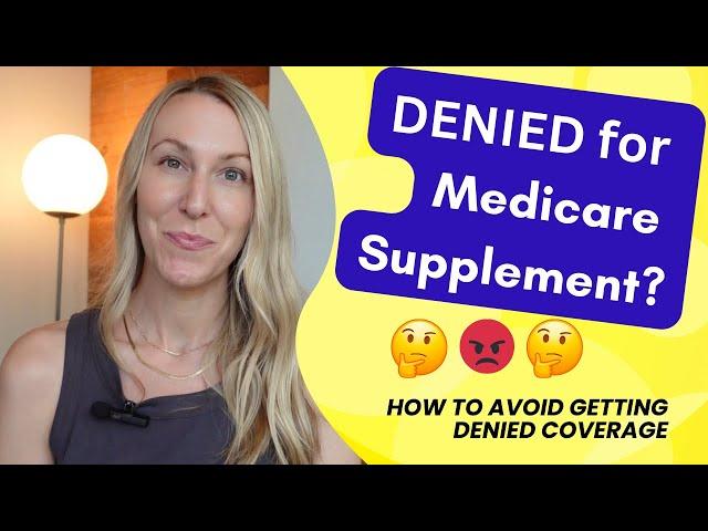 Medicare Supplement coverage denied? Why insurance companies deny you (and what to do about it).