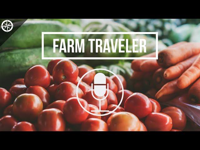 Farm Traveler Podcast Trailer