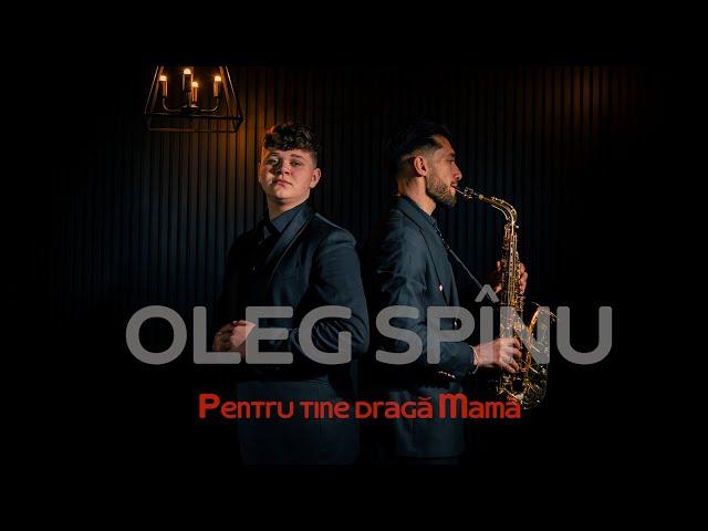 Oleg Spînu - Pentru tine, dragă mamă | Official Video