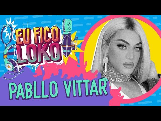 PABLLO VITTAR - PROGRAMA EU FICO LOKO #49