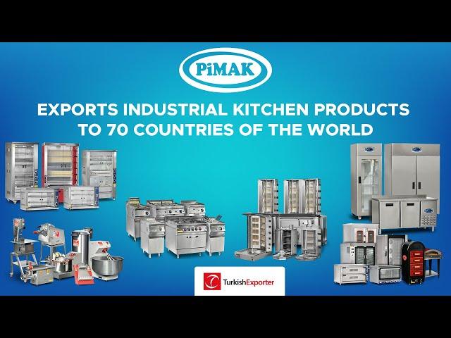 Exports industrial kitchen products to 70 countries of the world. (Pimak Professional Kitchen)