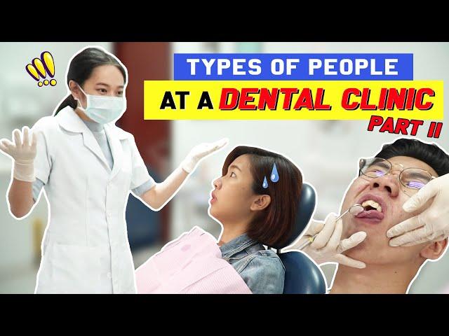 Types of People at a Dental Clinic (Part 2)