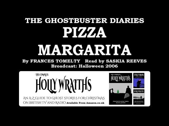 The Ghostbuster Diaries: 1. Pizza Margerita (2006) by Frances Tomelty; read by Saskia Reeves